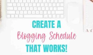 Creating a Blogging Schedule