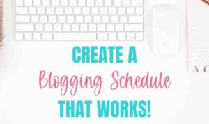 Creating a Blogging Schedule